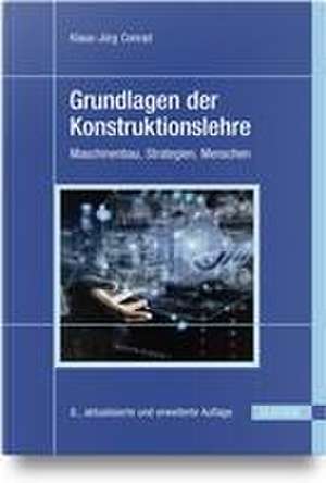 Grundlagen der Konstruktionslehre de Klaus-Jörg Conrad