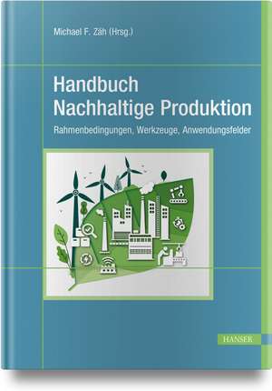 Handbuch Nachhaltige Produktion de Michael F. Zäh