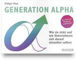 Generation Alpha de Rüdiger Maas