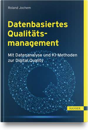 Datenbasiertes Qualitätsmanagement de Roland Jochem