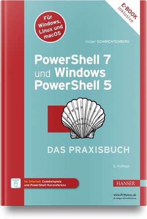 PowerShell 7 und Windows PowerShell 5 - das Praxisbuch de Holger Schwichtenberg