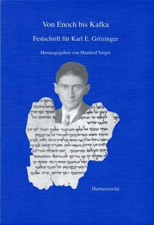 Von Enoch Bis Kafka: Festschrift Fur Karl E. Grozinger Zum 60. Geburtstag de Manfred Voigts