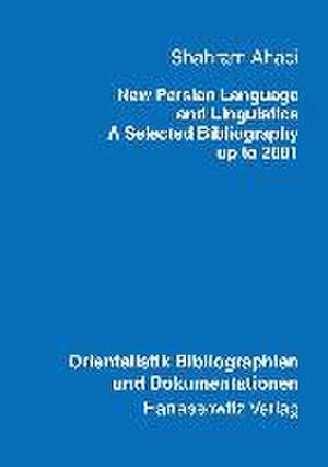 New Persian Language and Linguistics de Shahram Ahadi