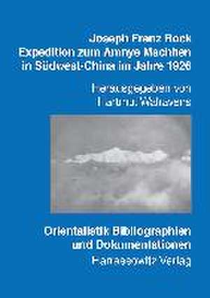 Joseph Franz Rock - Expedition zum Amnye Machhen in Südwest-China im Jahre 1926 de Hartmut Walravens