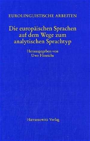 Die europäischen Sprachen auf dem Weg zum analytischen Sprachtyp de Uwe Hinrichs