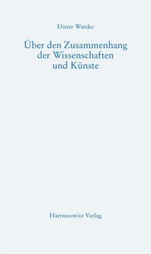 Über den Zusammenhang der Wissenschaften und Künste de Dieter Wuttke