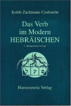 Das Verb Im Modern-Hebraischen: Zur Genese Des Medizinalwesens 1750-1850 de Isolde Zachmann-Czalomon