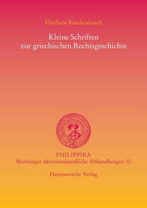 Kleine Schriften Zur Griechischen Rechtsgeschichte: Altagyptische Architekturelemente Vom Neuen Reich Bis Zur Spatantike de Eberhard Ruschenbusch