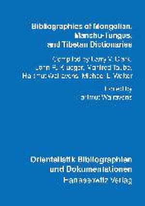 Bibliographies of Mongolian, Manchu-Tungus, and Tibetan Dictionaries de Hartmut Walravens