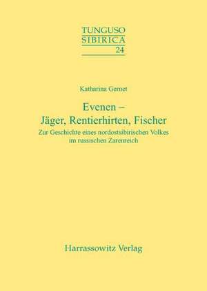 Evenen - Jäger, Rentierhirten, Fischer de Katharina Gernet