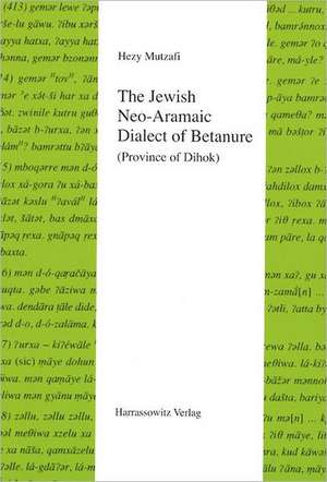 The Jewish Neo-Aramaic Dialect of Betanure (Province of Dihok) de Hezy Mutzafi