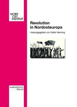 Revolution in Nordosteuropa de Detlef Henning