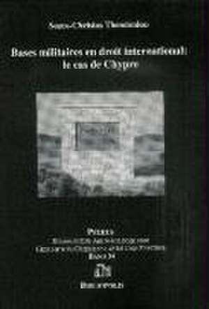 Bases militaires en droit internationale: le cas de Chypre de Sozos-Christos Theodoulou