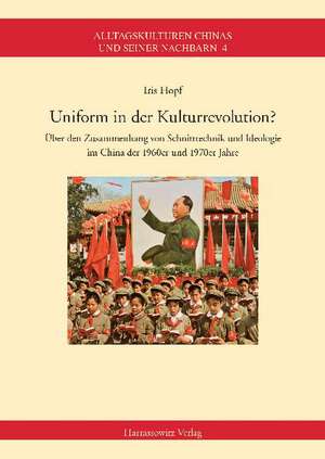 Uniform in der Kulturrevolution? de Iris Hopf