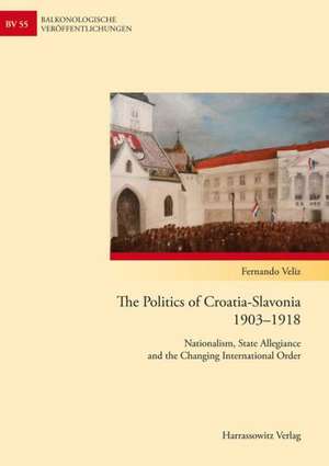 The Politics of Croatia-Slavonia 1903-1918 de Fernando Veliz