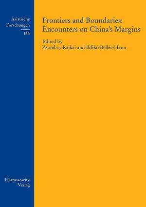 Frontiers and Boundaries: Encounters on China's Margins de Beller-Hann Ildiko