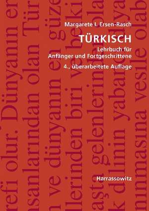 Turkisch: Lehrbuch Fur Anfanger Und Fortgeschrittene. Mit Zwei Audio-CDs Zu Samtlichen Lektionen Sowie Mit Alphabetischem Worter de Margarete I. Ersen-Rasch