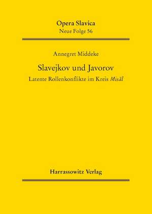 Slavejkov Und Javorov: Latente Rollenkonflikte Im Kreis Misal de Annegret Middeke