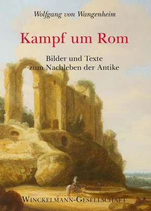 Kampf um Rom de Wolfgang von Wangenheim