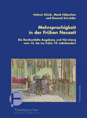 Mehrsprachigkeit in der Frühen Neuzeit de Helmut Glück