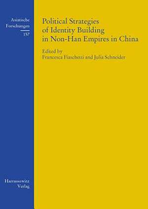 Political Strategies of Identity Building in Non-Han Empires in China