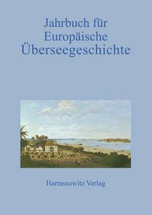 Jahrbuch Fur Europaische Uberseegeschichte 14 (2014)