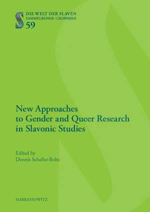 New Approaches to Gender and Queer Research in Slavonic Studies de Dennis Scheller-Boltz