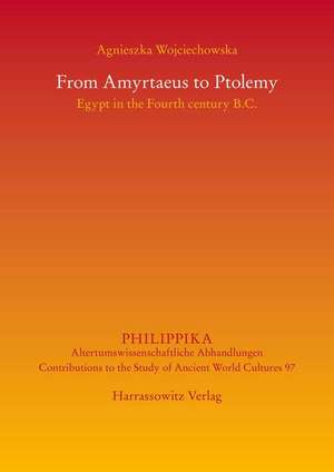 From Amyrtaeus to Ptolemy de Agnieszka Wojciechowska