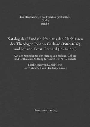 Katalog der Handschriften aus den Nachlässen der Theologen Johann Gerhard (1582-1637) und Johann Ernst Gerhard (1621-1668) de Daniel Gehrt