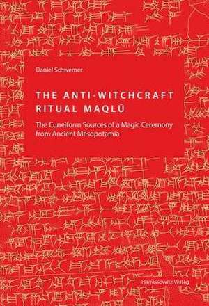 The Anti-Witchcraft Ritual Maqlû de Daniel Schwemer