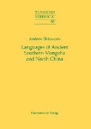 Languages of Ancient Southern Mongolia and North China de Andrew Shimunek