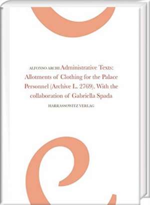 Administrative Texts: Allotments of Clothing for the Palace Personnel de Alfonso Archi