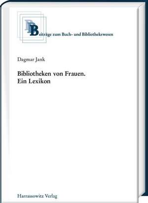 Bibliotheken von Frauen de Dagmar Jank