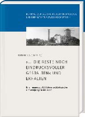 »... die Reste noch eindrucksvoller gestalten« und erhalten de Katharina Steudtner