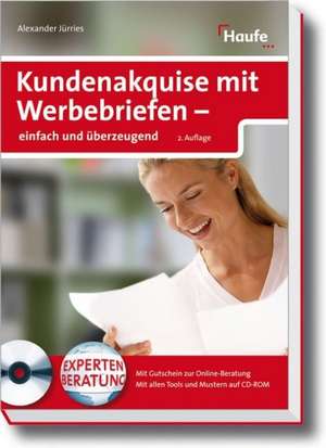 Kundenakquise mit Werbebriefen - einfach und überzeugend de Alexander Jürries