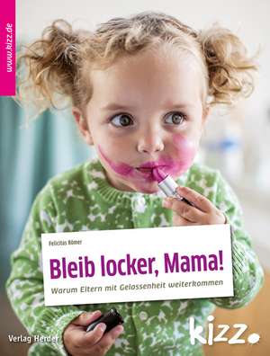 Bleib locker, Mama! de Felicitas Römer
