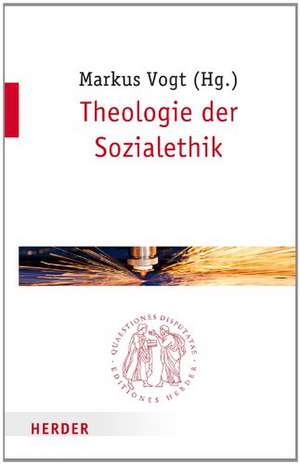 Theologie der Sozialethik de Markus Vogt