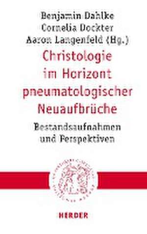 Christologie im Horizont pneumatologischer Neuaufbrüche de Benjamin Dahlke