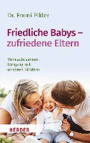 Friedliche Babys - zufriedene Eltern de Emmi Pikler