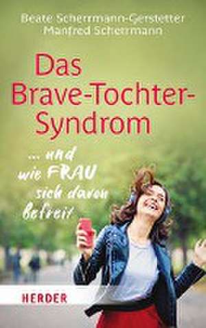 Das Brave-Tochter-Syndrom de Beate Scherrmann-Gerstetter