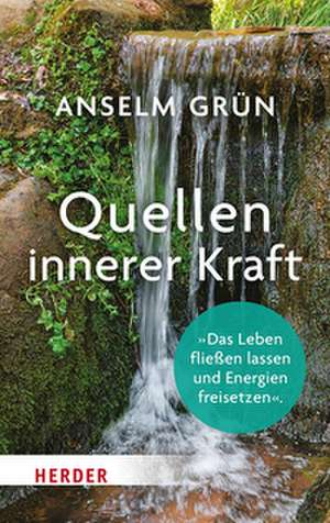 Quellen innerer Kraft de Anselm Grün