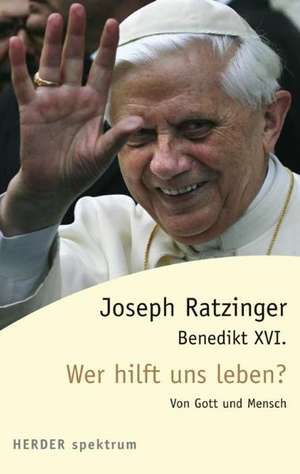 Wer hilft uns leben? de Benedikt XVI.