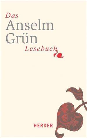 Das Anselm-Grün-Lesebuch de Anselm Grün