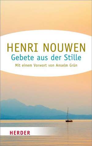 Gebete aus der Stille de Henri J. M. Nouwen