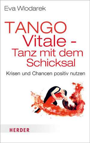 Tango Vitale - Tanz mit dem Schicksal de Eva Wlodarek