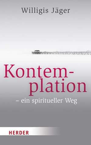 Kontemplation - ein spiritueller Weg de Willigis Jäger