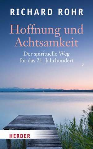 Hoffnung und Achtsamkeit de Richard Rohr