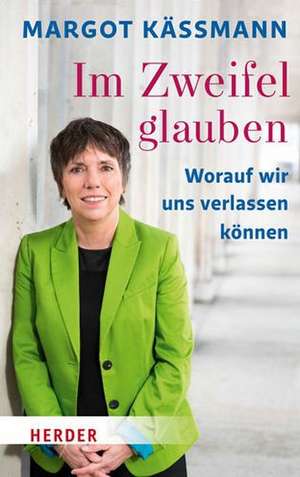 Im Zweifel glauben de Margot Käßmann