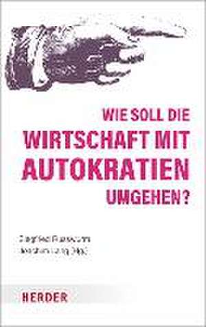 Wie soll die Wirtschaft mit Autokratien umgehen? de Siegfried Russwurm