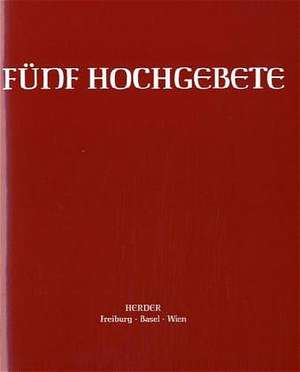 Fünf Hochgebete. Studienausgabe